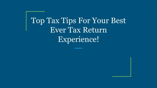 Top Tax Tips For Your Best Ever Tax Return Experience!