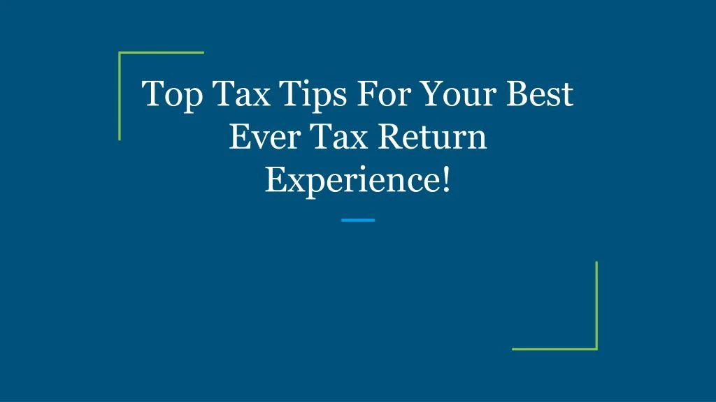 top tax tips for your best ever tax return experience