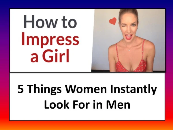How to Impress a Girl on the First Date | 5 Things Women Instantly Look For in Men