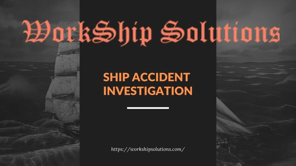 ship accident investigation
