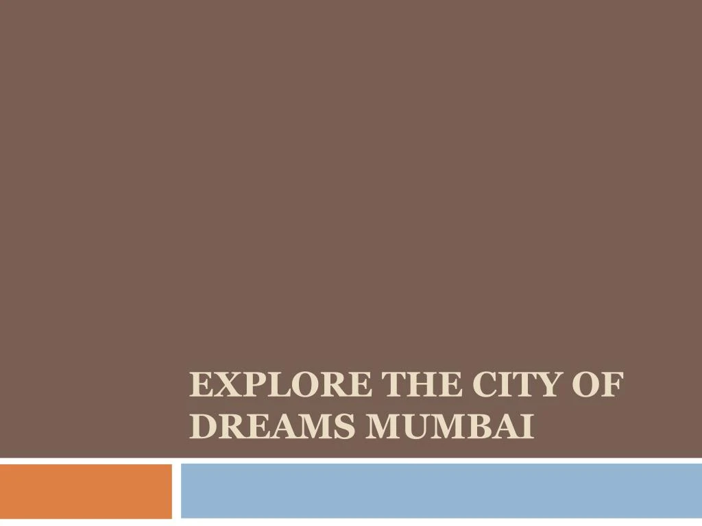 explore the city of dreams mumbai