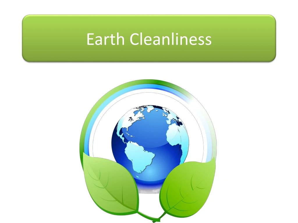 earth cleanliness