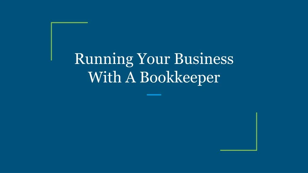 running your business with a bookkeeper