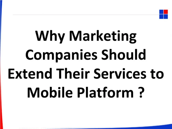 Why Marketing Companies Should Extend Their Services to Mobile Platform ?