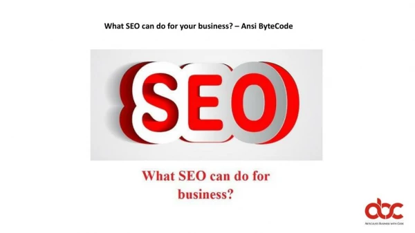 What SEO can do for your business? – Ansi ByteCode