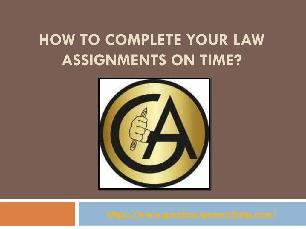 how to complete your law assignments on time