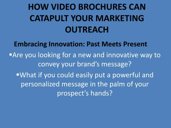 HOW VIDEO BROCHURES CAN CATAPULT YOUR MARKETING OUTREACH
