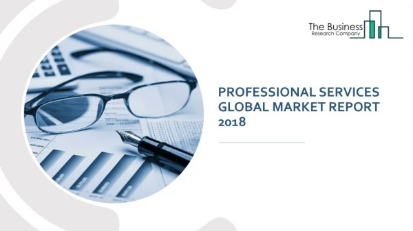 Professional Services Global Market Report 2018