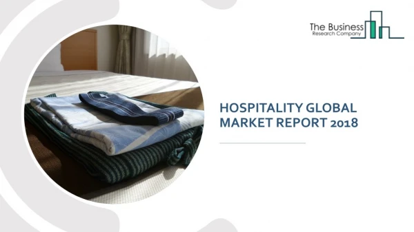 Hospitality Global Market Report 2018