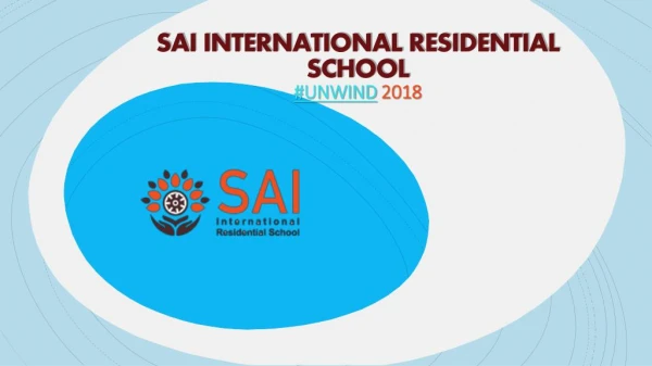 UNWIND-SAI International Residential School | Best Boarding School in India