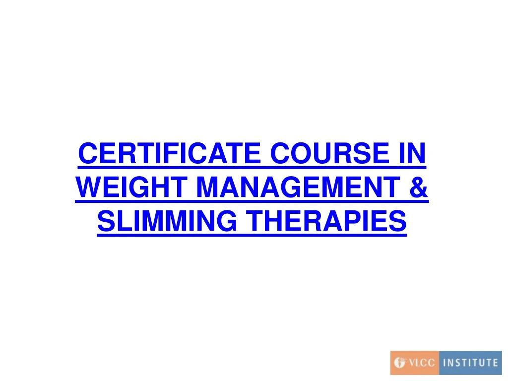 certificate course in weight management slimming therapies