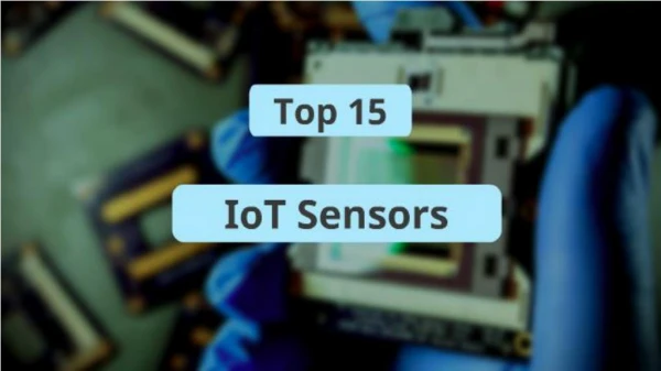Top 15 Sensors Used In IoT(Internet of Things) - Finoit