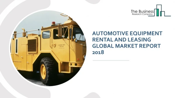 Automotive Equipment Rental And Leasing Global Market Report 2018