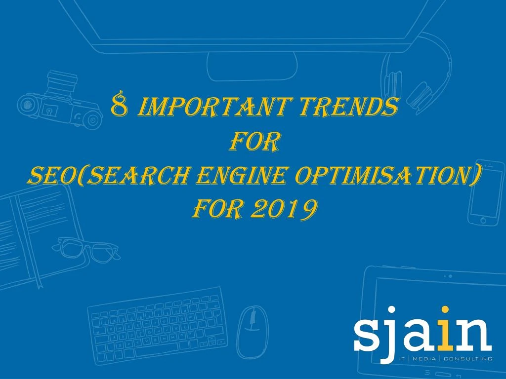 8 important trends for seo search engine optimisation for 2019