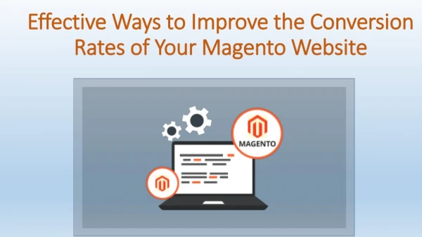 Effective Ways to Improve the Conversion Rates of Your Magento Website