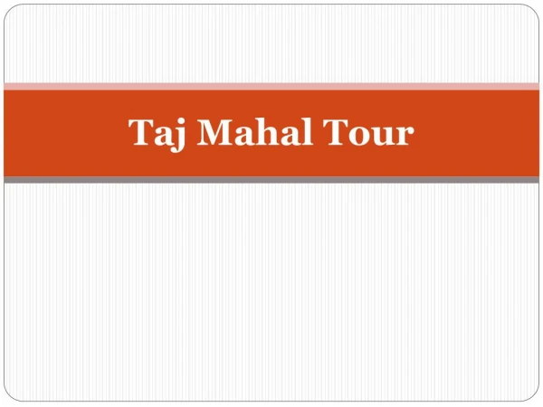 PPT - Same Day Taj Mahal Tour (1) PowerPoint Presentation, free ...