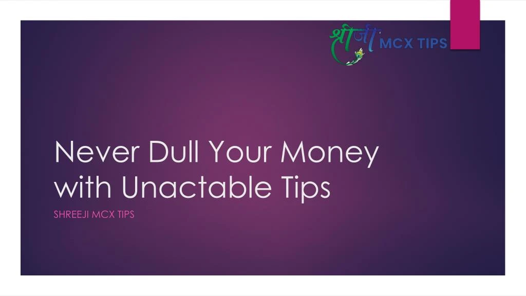 never dull your money with unactable tips