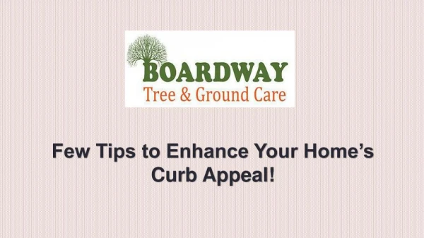 Few Tips to Enhance Your Home’s Curb Appeal!