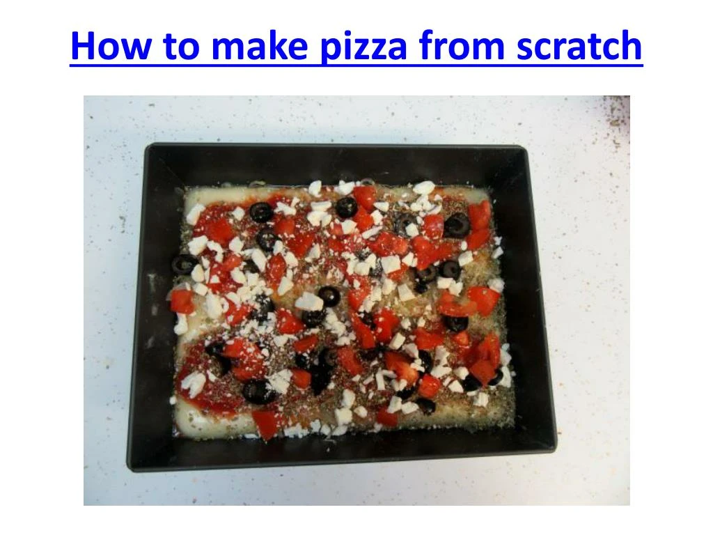 how to make pizza from scratch