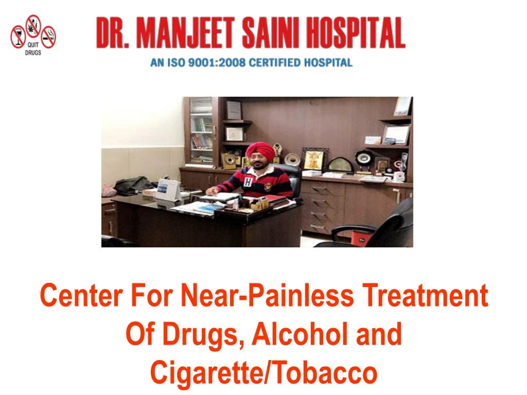 center for near painless treatment of drugs alcohol and cigarette tobacco