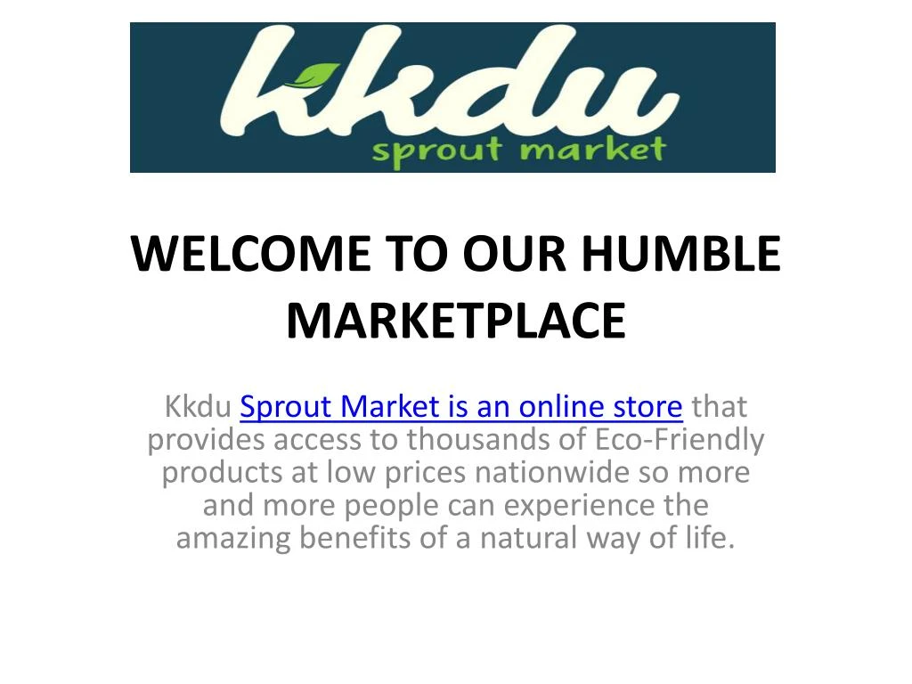 welcome to our humble marketplace