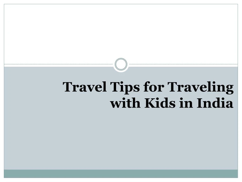travel tips for traveling with kids in india