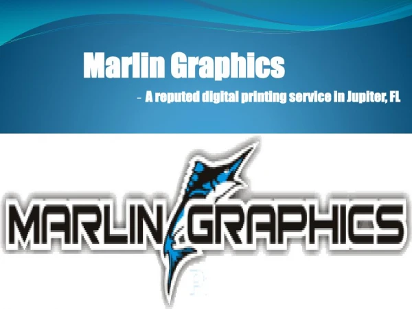 Marlin Graphics- A reputed digital printing service in Jupiter, FL