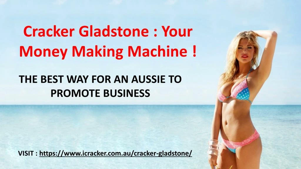 cracker gladstone your money making machine