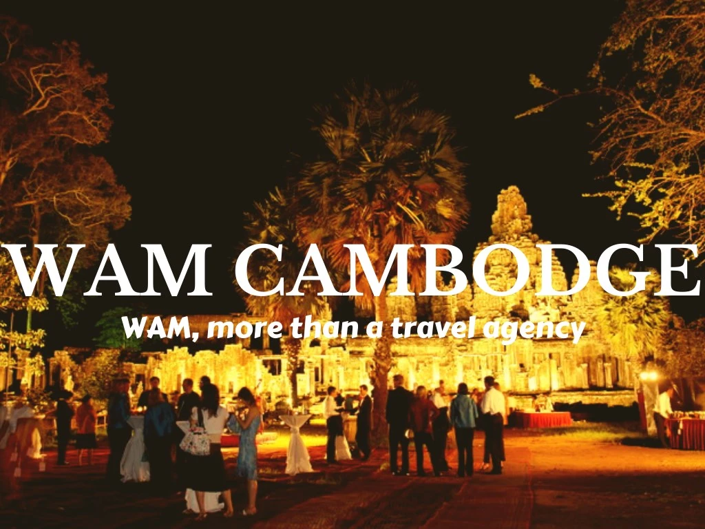 wam cambodge wam more than a travel agency