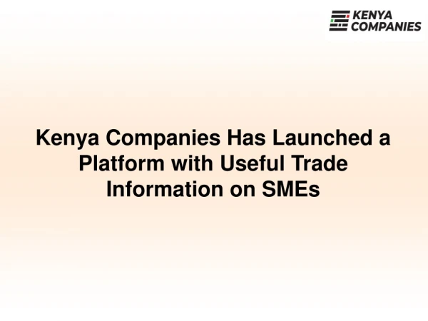 Kenya Companies Has Launched a Platform with Useful Trade Information on SMEs
