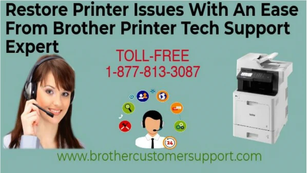 Restore Printer Issues With an Ease From Brother Printer Tech Support Expert