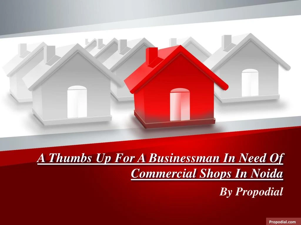 a thumbs up for a businessman i n need o f commercial shops i n noida