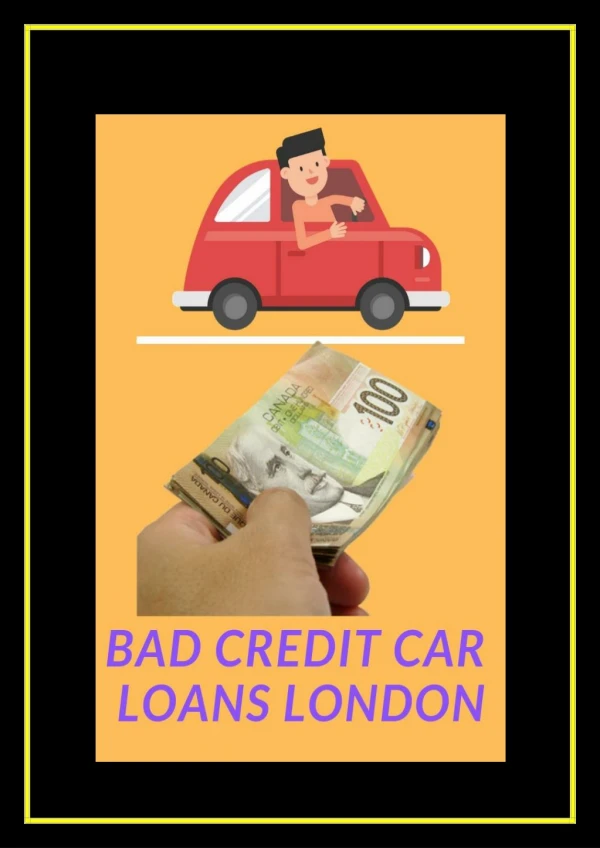 How cash troubles fixed? Online Apply on Bad Credit Car Loans London