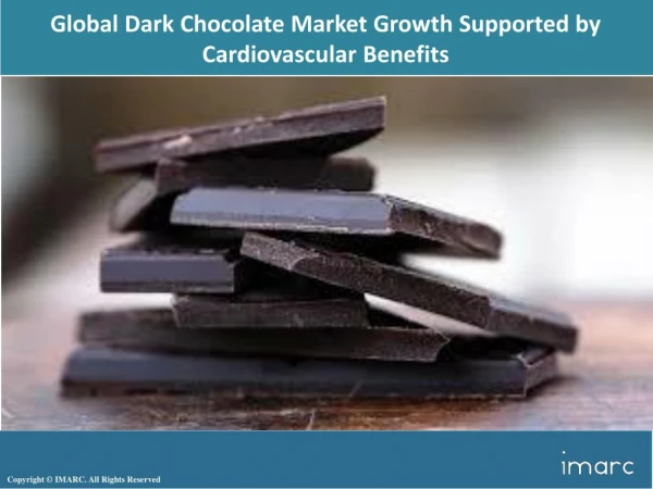 Global Dark Chocolate Market 2018 Trends, Product Scope, Growth Rate Outlook, Challenge and forecast to 2023