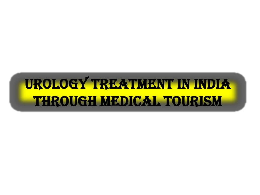 urology treatment in india through medical tourism