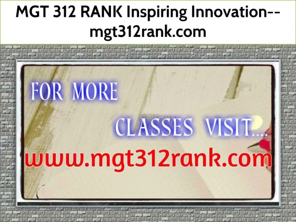 MGT 312 RANK Inspiring Innovation--mgt312rank.com