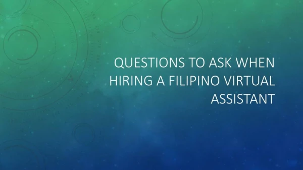 Questions To Ask When Hiring A Filipino Virtual Assistant
