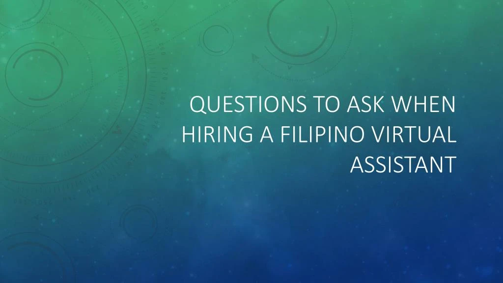 questions to ask when hiring a filipino virtual assistant