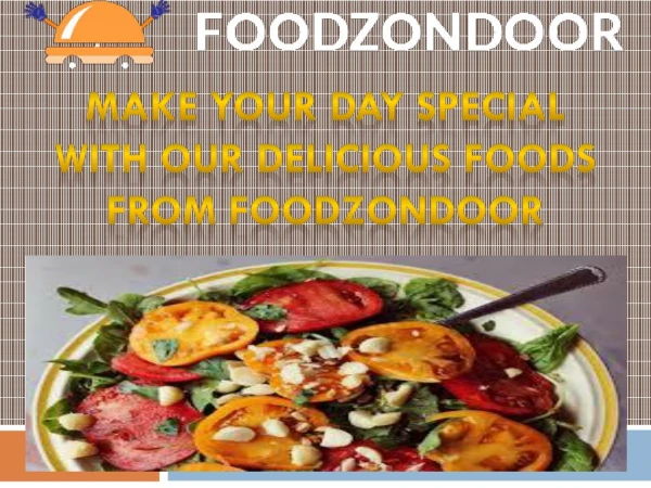 Make your day special with our delicious foods from Foodzondoor