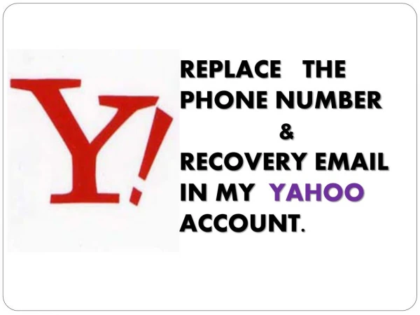 How to replace the phone number and recovery email in my Yahoo account