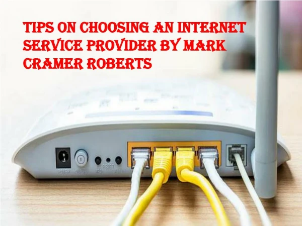 Tips on Choosing an Internet Service Provider | Mark Cramer Roberts