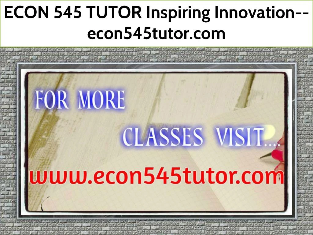econ 545 tutor inspiring innovation econ545tutor