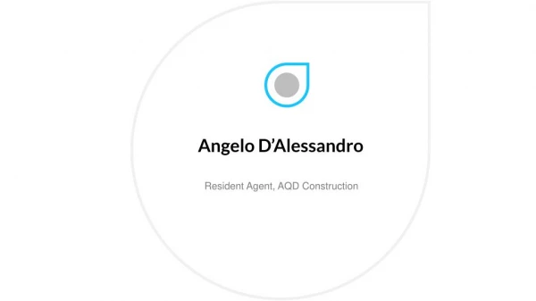 Angelo D'Alessandro - Founder, Dalessandro Contracting Group (DCG)