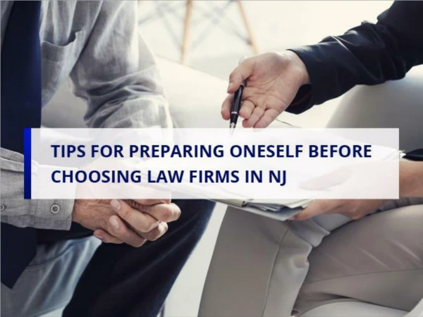 Tips For Preparing Oneself before Choosing Law Firms In NJ