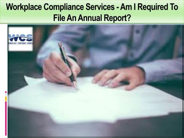 Workplace Compliance Services - Am I Required To File An Annual Report?