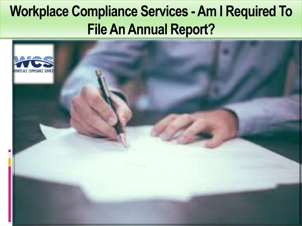workplace compliance services am i required to file an annual report