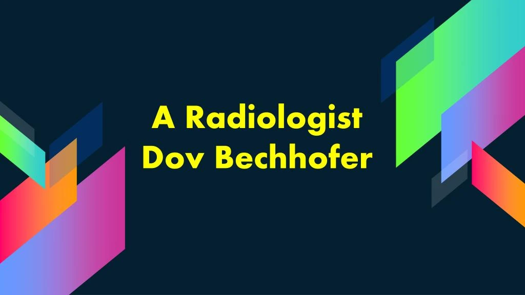 a radiologist dov bechhofer