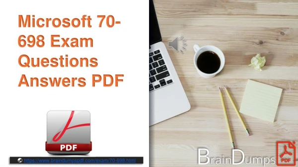 Get 70-698 Exam Latest BrainDumps - Microsoft 70-698 PDF