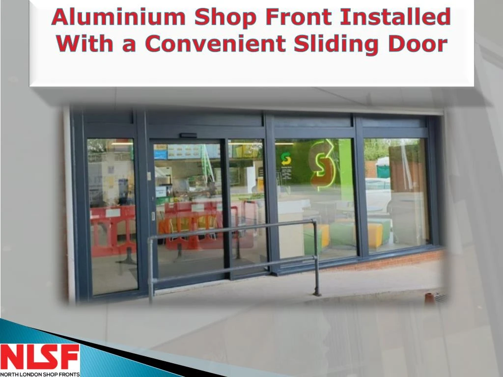 aluminium shop front installed with a convenient