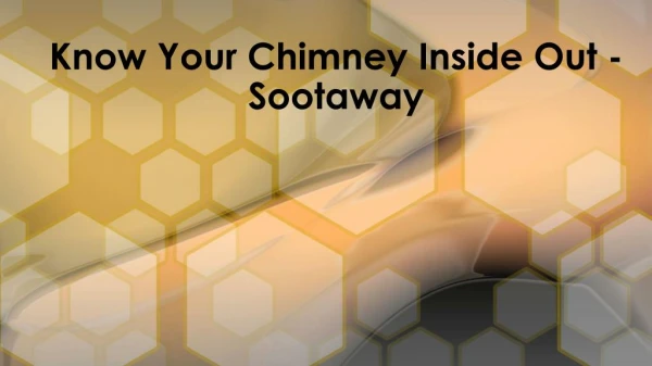 Know Your Chimney Inside Out - Sootaway